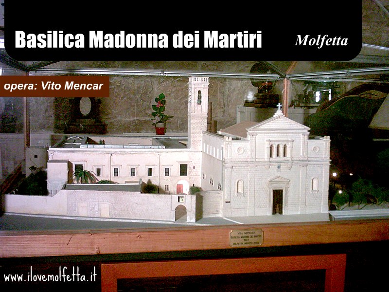 MOLFETTA -  ricostruzione in scala della Basilica Madonna dei Martiri Molfetta