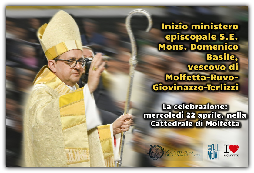 Inizio ministero episcopale S.E. Mons. Basile: Vescovo di Molfetta-Ruvo-Giovinazzo-Terlizzi