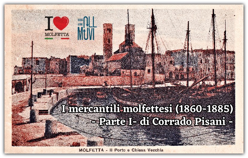 I mercantili molfettesi (1860-1885) - Parte I - di Corrado Pisani 