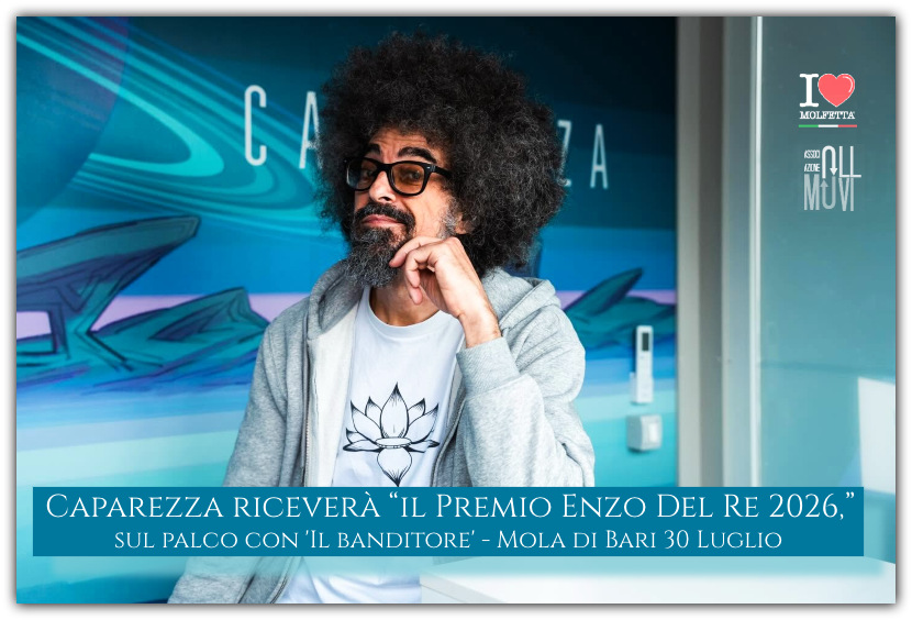 Caparezza riceve il Premio Enzo Del Re 2026: la Puglia che crea, ricorda e vola alto Caparezza riceve il Premio Enzo Del Re 2026: la Puglia che crea, ricorda e vola alto