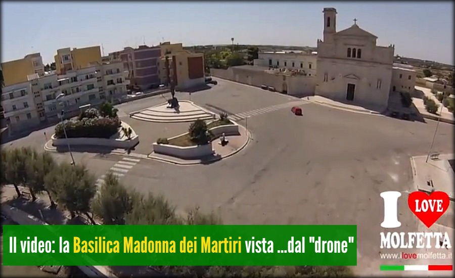 La Basilica della Madonna dei Martiri ...dal drone