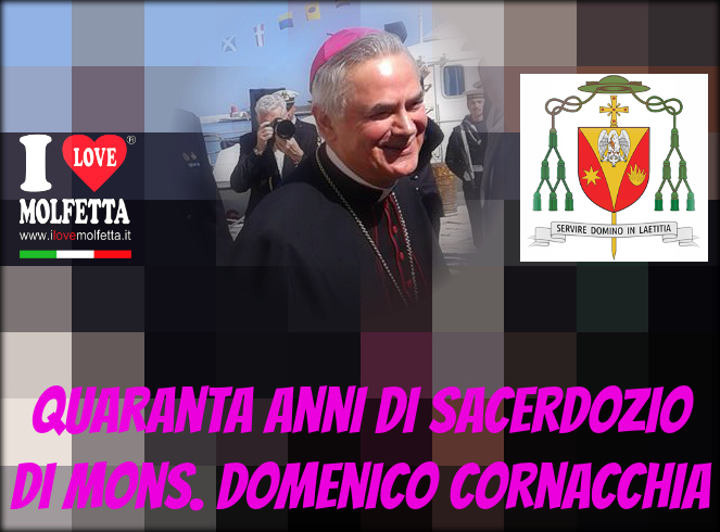 Quaranta anni di sacerdozio di Mons. Domenico Cornacchia