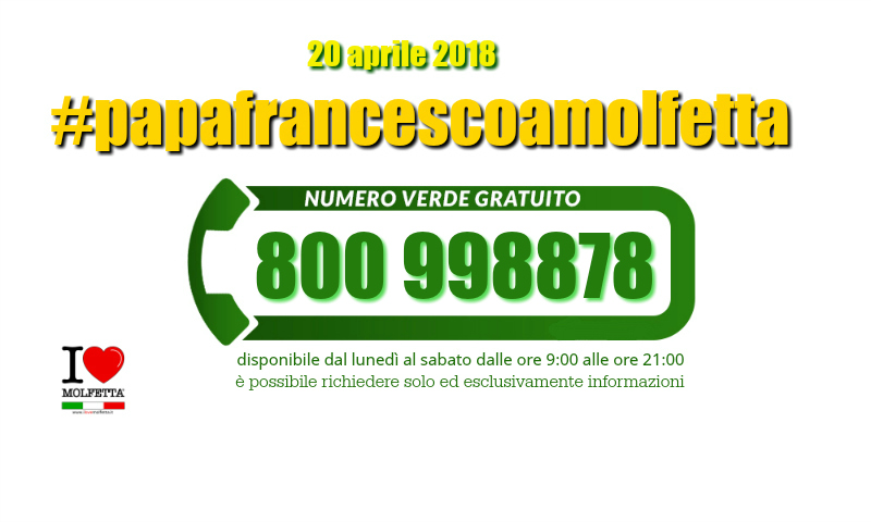 #papafrancescoamolfetta numero verde 800 99 88 78 per  info