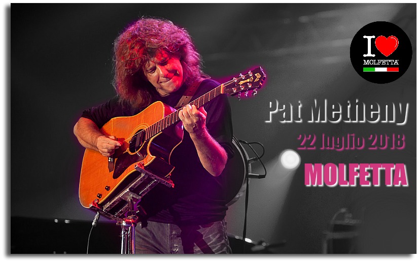 Pat Metheny  in concerto a Molfetta