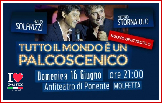 Antonio Stornaiolo e Emilio Solfrizzi a Molfetta