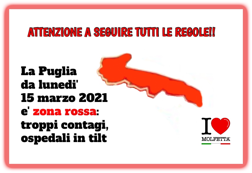 La Puglia da lunedi' 15 marzo 2021 e' rossa: troppi contagi, ospedali in tilt