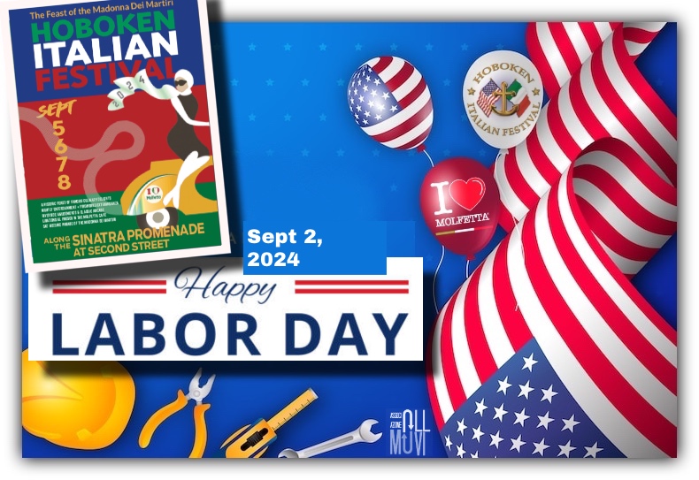 Happy Labor Day 2024: ready for 98th Anniversary Hoboken Italian Festival