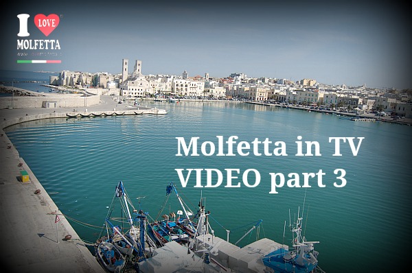 Molfetta in TV - Video PART 3